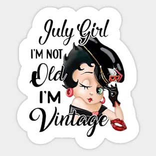 July Girl I'm Not Old I'm Vintage Sticker